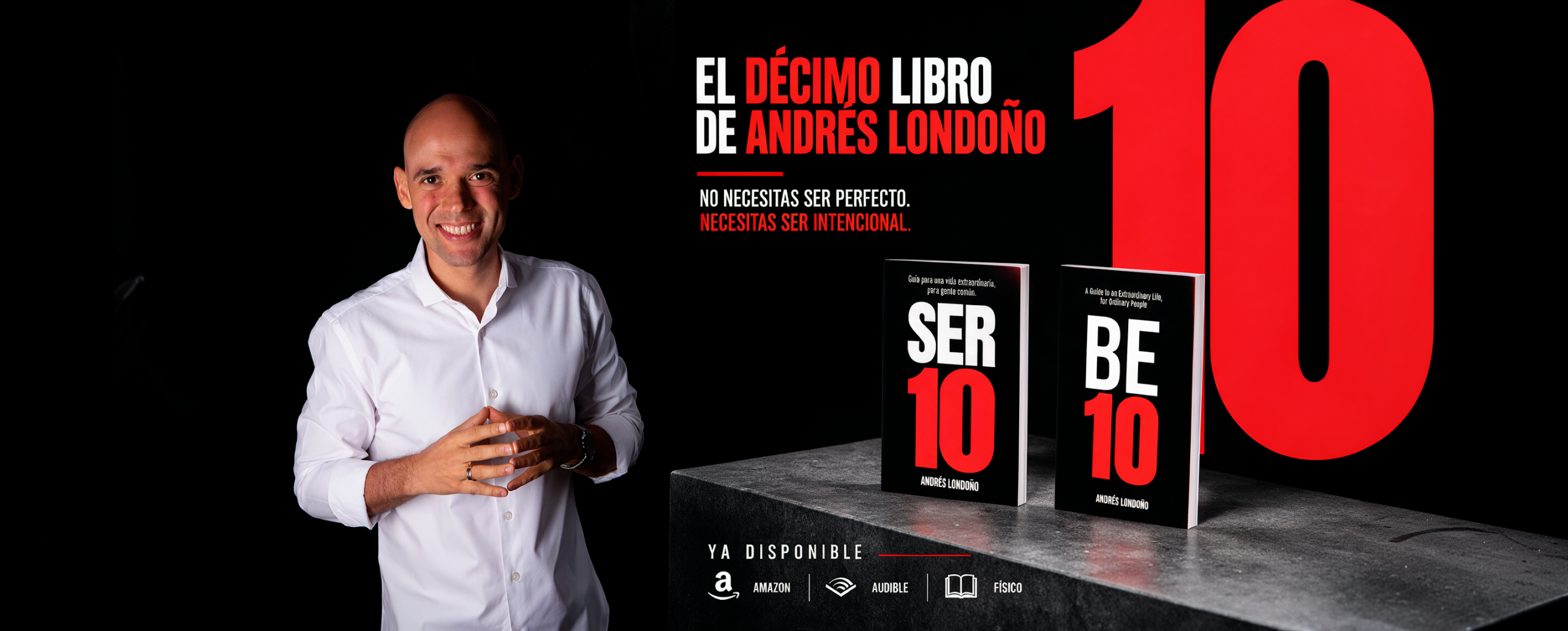 El d&eacute;cimo libro de Andr&eacute;s Londo&ntilde;o: SER 10 y BE 10, ya disponible en Amazon, Audible y f&iacute;sico