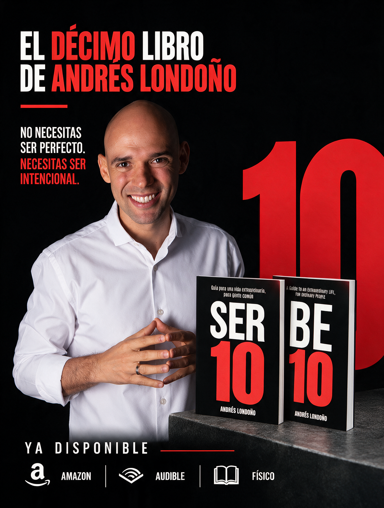 El d&eacute;cimo libro de Andr&eacute;s Londo&ntilde;o: SER 10 y BE 10, ya disponible en Amazon, Audible y f&iacute;sico